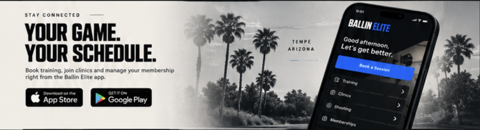 Stay connected. Your game. Your schedule. Book training, join clinics and manage your membership right from the Ballin Elite app. Phone booking screen concept against a Tempe palm tree background.